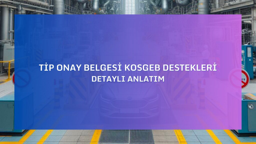 Tip Onay Belgesi KOSGEB Destekleri 2024 Güncel